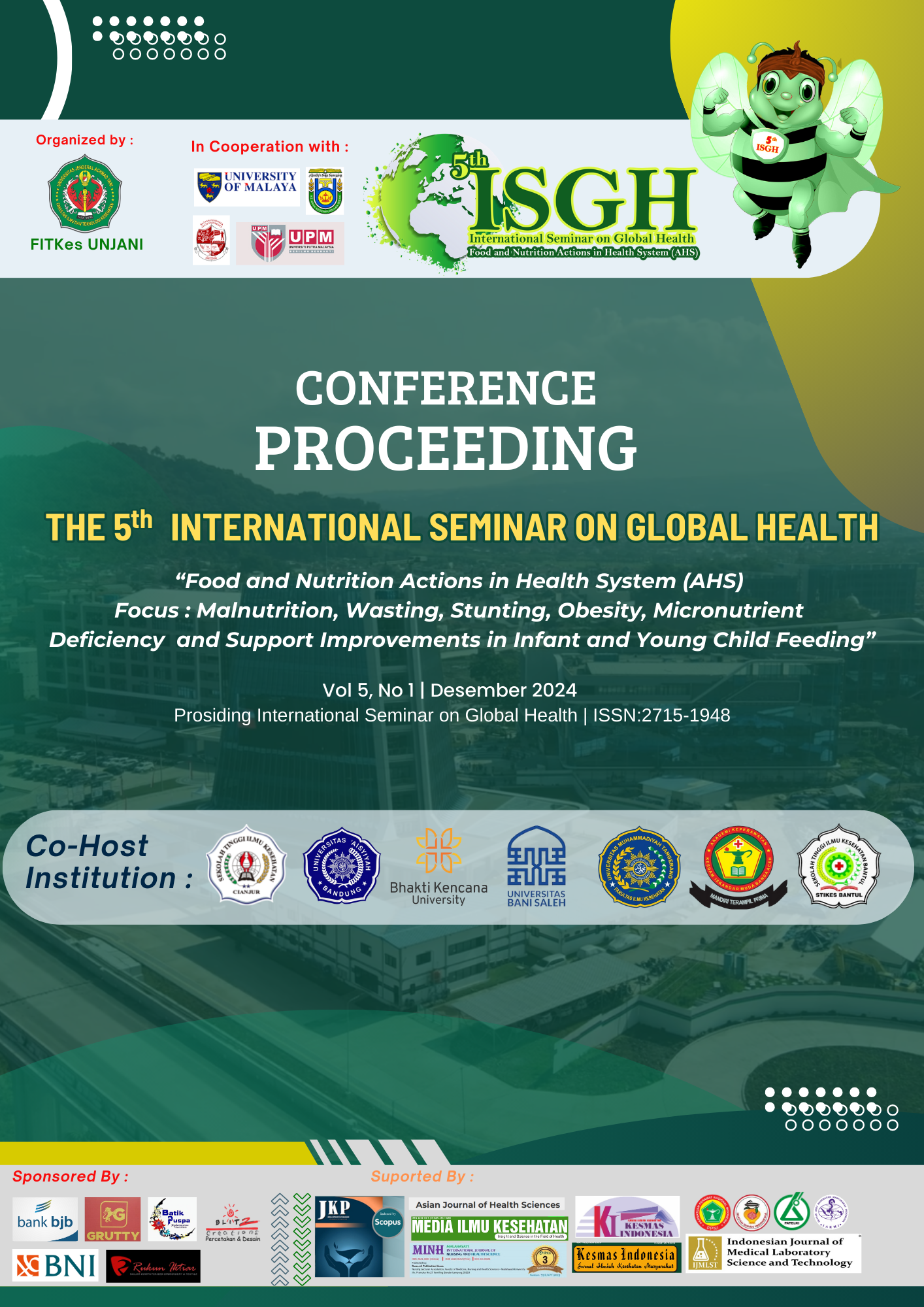 CONFERENCE PROCEEDING, THE 5th International seminar on global health, “Food and Nutrition Actions in Health System (AHS)  Focus : Malnutrition, Wasting, Stunting, Obesity, Micronutrient  Deficiency  and Support Improvements in Infant and Young Child Feeding”
